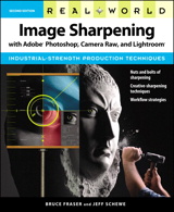 Real World Image Sharpening with Adobe Photoshop, Camera Raw, and Lightroom, 2nd Edition