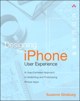 Designing the iPhone User Experience: A User-Centered Approach to Sketching and Prototyping iPhone Apps