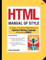 HTML Manual of Style: A Clear, Concise Reference for Hypertext Markup Language (including HTML5), Rough Cuts, 4th Edition