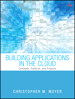 Building Applications in the Cloud: Concepts, Patterns, and Projects