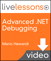 Advanced .NET Debugging LiveLessons (Video Training), (Downloadable Video)