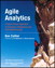Agile Analytics: A Value-Driven Approach to Business Intelligence and Data Warehousing