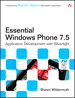 Essential Windows Phone 7.5: Application Development with Silverlight