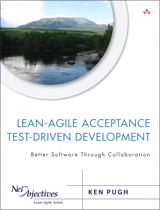 Lean-Agile Acceptance Test-Driven Development: Better Software Through Collaboration