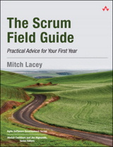 Scrum Field Guide, The: Practical Advice for Your First Year