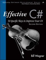 Effective C# (Covers C# 4.0): 50 Specific Ways to Improve Your C#, Second Edition,, 2nd Edition