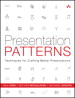 Presentation Patterns: Techniques for Crafting Better Presentations