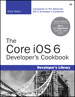 Core iOS 6 Developer's Cookbook, The, 4th Edition