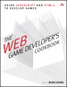 Web Game Developer's Cookbook, The: Using JavaScript and HTML5 to Develop Games