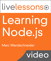 Learning Node.js LiveLessons (Video Training), Downloadable Version
