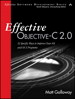 Effective Objective-C 2.0: 52 Specific Ways to Improve Your iOS and OS X Programs