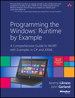 Programming the Windows Runtime by Example: A Comprehensive Guide to WinRT with Examples in C# and XAML