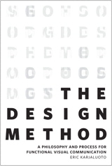 Design Method, The: A Philosophy and Process for Functional Visual Communication