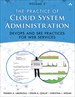 Practice of Cloud System Administration, The: DevOps and SRE Practices for Web Services, Volume 2