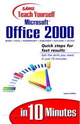 Sams Teach Yourself Microsoft Office 2000 in 10 Minutes
