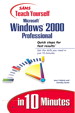 Sams Teach Yourself Microsoft Windows 2000 Professional in 10 Minutes