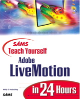 Sams Teach Yourself Adobe® LiveMotion® in 24 Hours