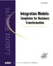 Integration Models: Templates for Business Transformation