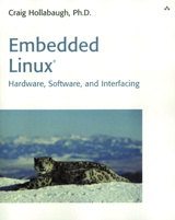 Embedded Linux: Hardware, Software, and Interfacing