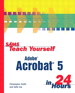 Sams Teach Yourself Adobe Acrobat 5 in 24 Hours