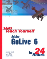 Sams Teach Yourself Adobe® GoLive® 6 in 24 Hours