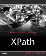 XPath Kick Start: Navigating XML with XPath 1.0 and 2.0