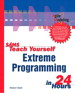 Sams Teach Yourself Extreme Programming in 24 Hours