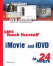 Sams Teach Yourself iMovie and iDVD in 24 Hours