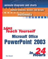 Sams Teach Yourself Microsoft Office PowerPoint 2003 in 24 Hours