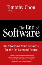 End of Software, The: Transforming Your Business for the On Demand Future