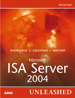 Microsoft Internet Security and Acceleration (ISA) Server 2004 Unleashed