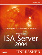 Microsoft Internet Security and Acceleration (ISA) Server 2004 Unleashed