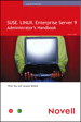 SUSE LINUX Enterprise Server 9 Administrator's Handbook