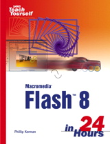 Sams Teach Yourself Macromedia Flash 8 in 24 Hours