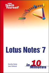 Sams Teach Yourself Lotus Notes 7 in 10 Minutes