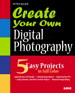 Create Your Own Digital Photography