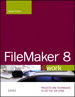 FileMaker 8 @work: Projects and Techniques to Get the Job Done