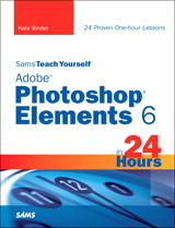 Sams Teach Yourself Adobe Photoshop Elements 6 in 24 Hours