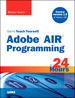 Sams Teach Yourself Adobe(r) AIR Programming in 24 Hours