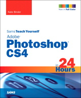 Sams Teach Yourself Adobe Photoshop CS4 in 24 Hours, 5th Edition