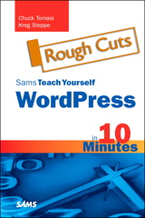 Sams Teach Yourself WordPress in 10 Minutes, Rough Cuts