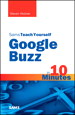 Sams Teach Yourself Google Buzz in 10 Minutes