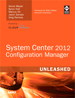 System Center 2012 Configuration Manager (SCCM) Unleashed