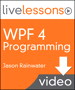 WPF 4 Programming LiveLessons (Video Training), Downloadable Video