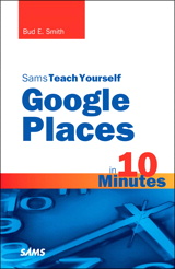 Sams Teach Yourself Google Places in 10 Minutes