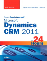 Sams Teach Yourself Microsoft Dynamics CRM 2011 in 24 Hours