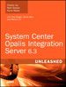 System Center Opalis Integration Server 6.3 Unleashed
