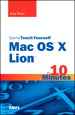 Sams Teach Yourself Mac OS X Lion in 10 Minutes
