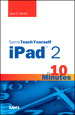 Sams Teach Yourself iPad 2 in 10 Minutes, 2nd Edition