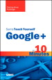 Sams Teach Yourself Google+ in 10 Minutes